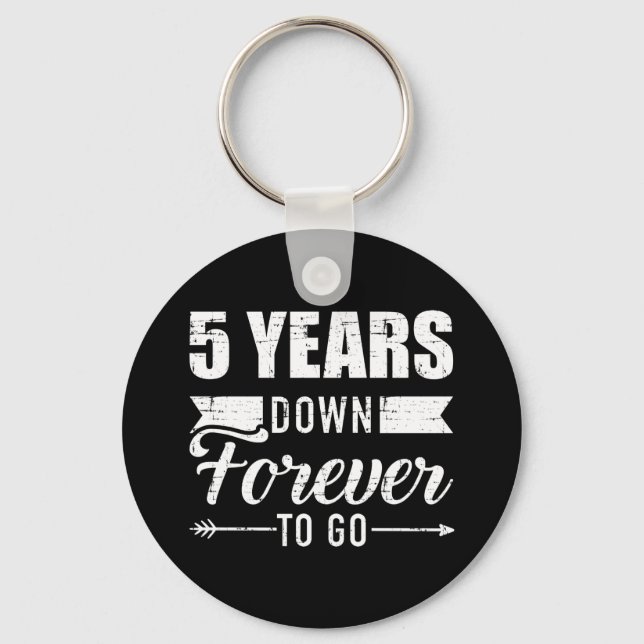 5 years down forever to go 5th wedding anniversary keychain (Front)