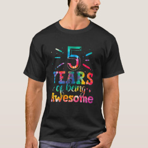 5 Years Of Being Awesome Tie Dye 5 Years Old 5Th B T-Shirt
