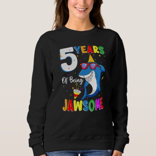 5 Years Of Being Jawsome Shark 5th Birthday 5 Year Sweatshirt