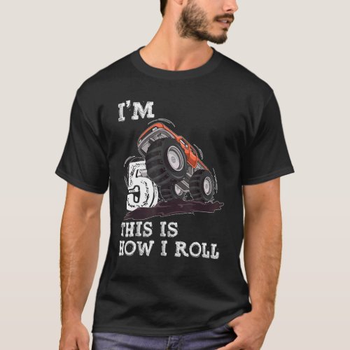 5 Years Old Gifts Im 5 This Is How I Roll Monster T_Shirt