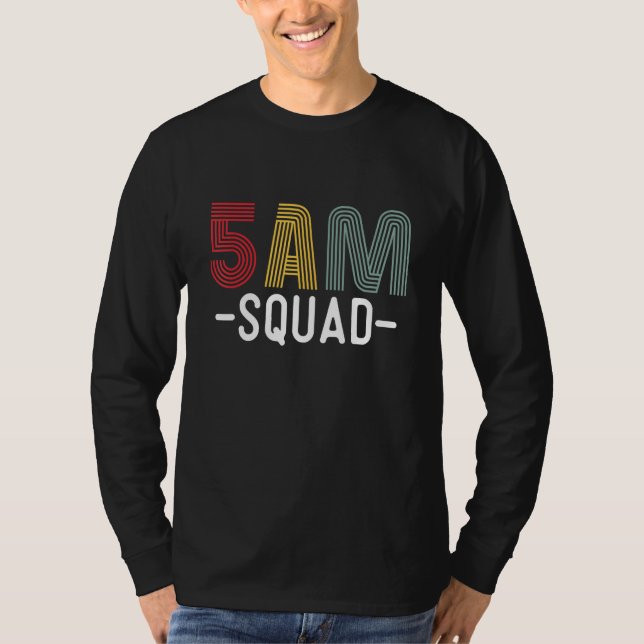 5am Sqaud Business Motivation Early Bird Inspirati T-Shirt (Front)
