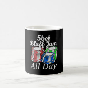 5bet Bluff Jam All Day Texas Holdem Player Funny Coffee Mug