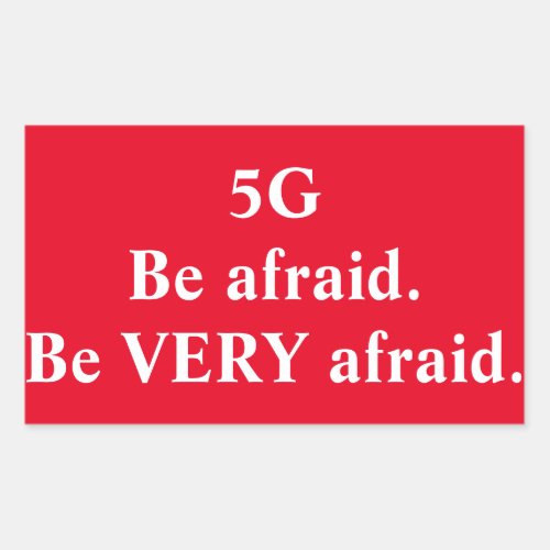 5G Be very afraid sticker