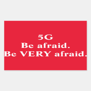 5G: Be very afraid sticker