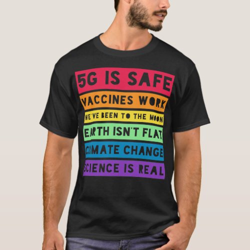 5G is Safe Vaccines work Science is Real T_Shirt