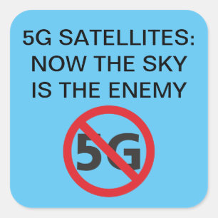 5G Satellites, the sky is the enemy Square Sticker