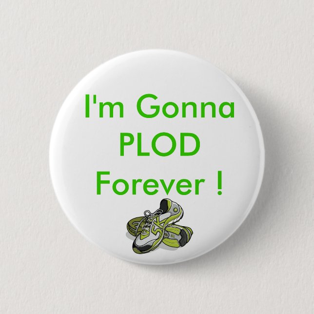 5k-as-stitching, I'm Gonna PLOD Forever ! Button (Front)