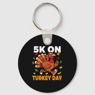 5k On Turkey Day Funny Running Thanksgiving Turkey Keychain