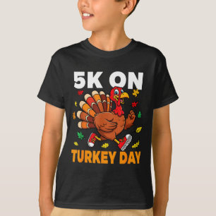 5k On Turkey Day Funny Running Thanksgiving Turkey T-Shirt