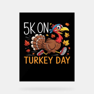 5K On Turkey Day Thanksgiving Running Classic T-Sh Acrylic Sign