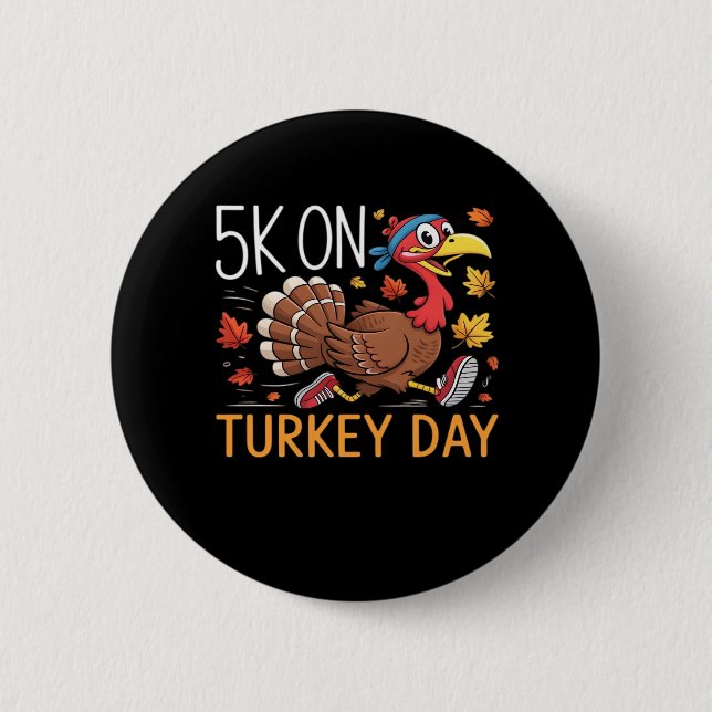 5K On Turkey Day Thanksgiving Running Classic T-Sh Button (Front)