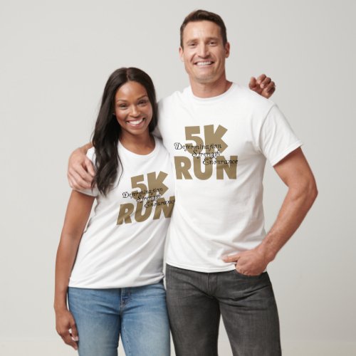 5K Run Tan Determination Strength Endurance T_Shirt