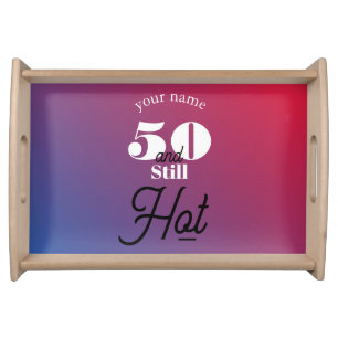 5O and still hot Serving Tray
