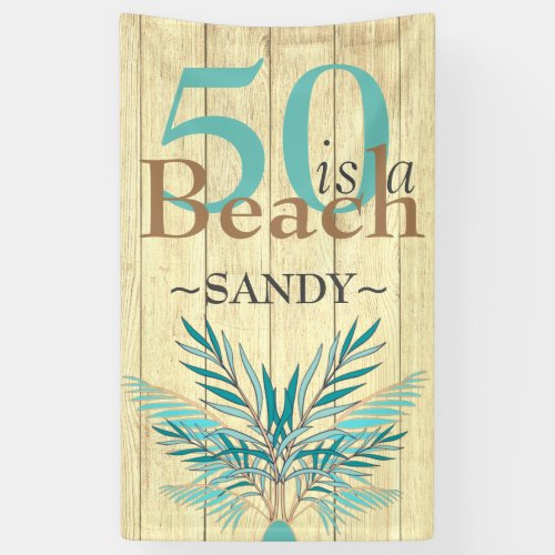 5O  IS A BEACH  Fiftieth Beach coastal Birthday Ba Banner
