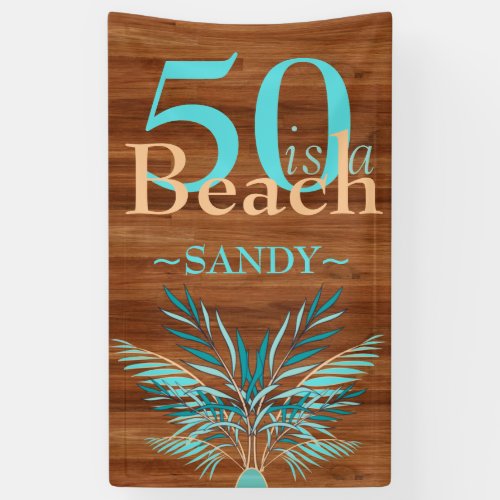 5O  IS A BEACH  Fiftieth Beach coastal Birthday Ba Banner