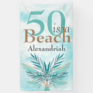 5O IS A BEACH Fiftieth Blue Teal party Banner