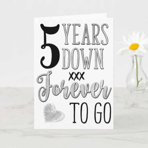 5th Anniversary 5 Years Down Forever To Go Card