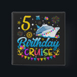 5th Birthday Cruise B-Day Party Square Button<br><div class="desc">5th Birthday Cruise B-Day Party Funny design Gift Square Button Classic Collection.</div>