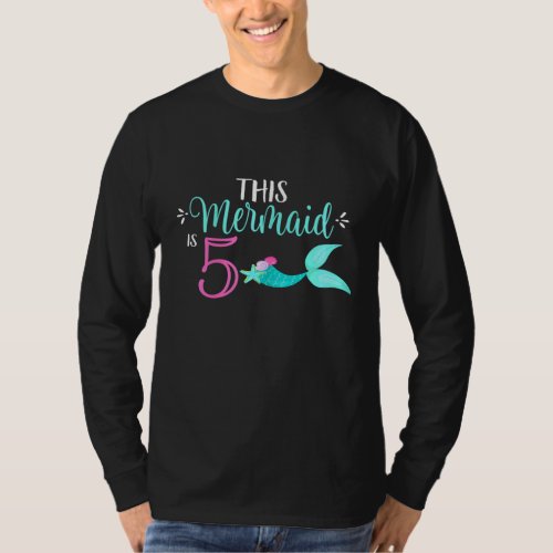 5th Birthday Mermaid Girl Party THIS MERMAID IS 5 T-Shirt