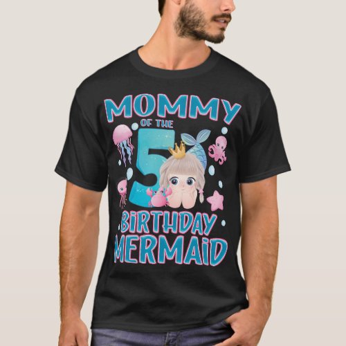 5th Birthday Mommy Of The Birthday Mermaid 5 Years T_Shirt