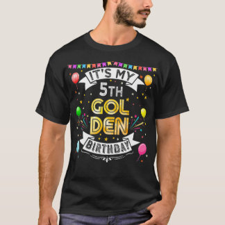 5th Birthday Party It's My 5th Golden Birthday Gir T-Shirt
