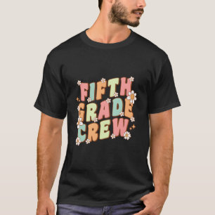 5Th Fifth Grade Crew Retro Wavy Daisy Flowers Teac T-Shirt