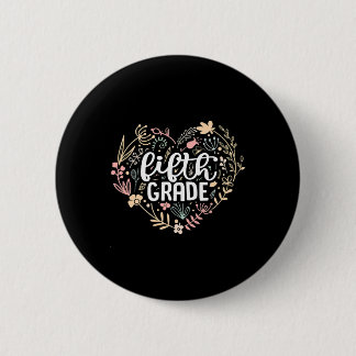 5th Fifth Grade Floral Heart Ck To School Teacher Button