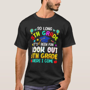 5Th Grade 6Th Here I Come First Day Back To School T-Shirt