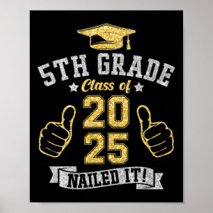 5th Grade Cl Of 2025 Nailed It Graduation Students Poster