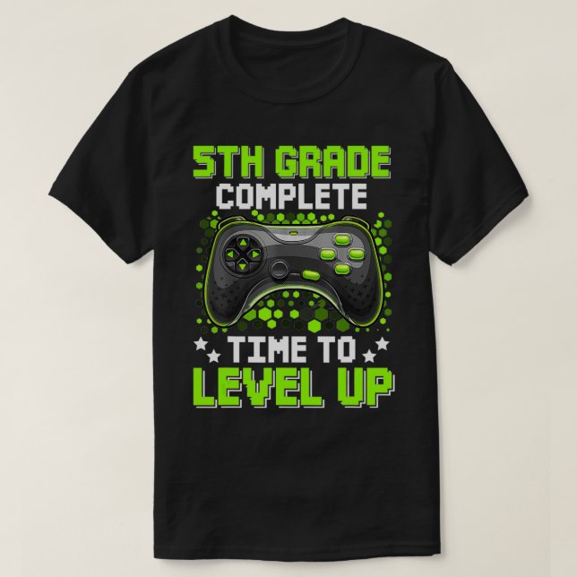 5th Grade Complete Time To Level Up Gaming Graduat T-Shirt (Design Front)
