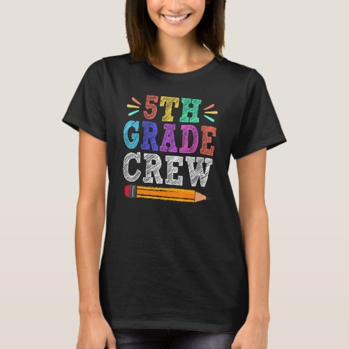 5th Grade Crew Teacher Student First Day Of School T_Shirt