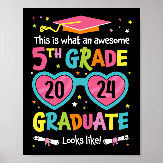 5th Grade Graduate Looks Like Cl 2024 Graduation Poster | Zazzle