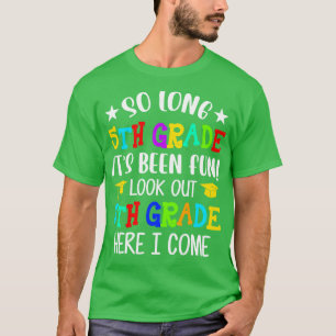5th Grade Graduation 6th Grade Here I Come Class o T-Shirt