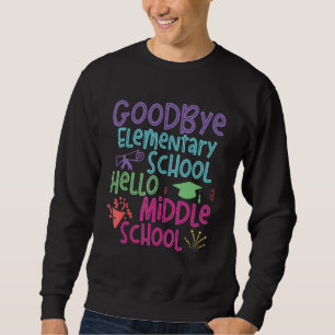 5th Grade Graduation Elementary School Hello Middl Sweatshirt