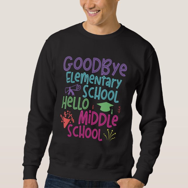 5th Grade Graduation Elementary School Hello Middl Sweatshirt (Front)