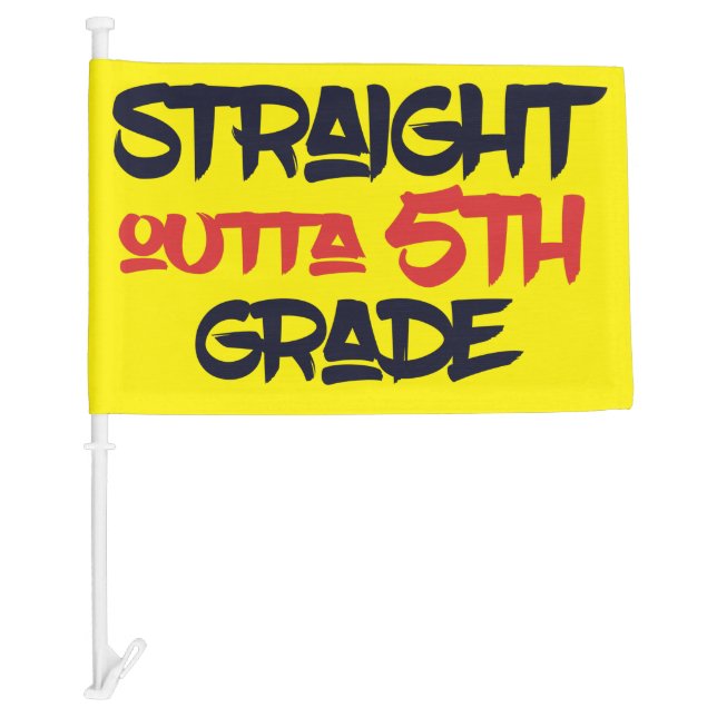 5th Grade Graduation End Of School Funny Car Flag (Front)