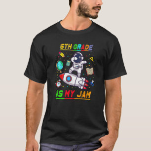 5th Grade Is My Jam Astronaut Back To School Explo T-Shirt