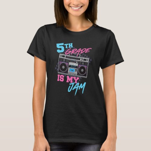 5th Grade Is My Jam Vintage 80s Boombox Back To Sc T_Shirt