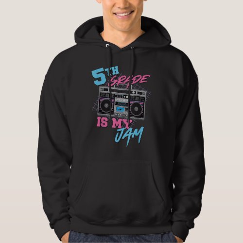 5th Grade Is My Jam Vintage 80s Boombox Teacher St Hoodie