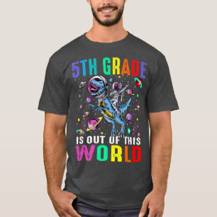 5th Grade Is Out Of This World Astronaut Dinosaur  T-Shirt