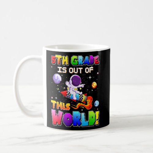 5th Grade Is Out Of This World Astronaut Gamer Spa Coffee Mug
