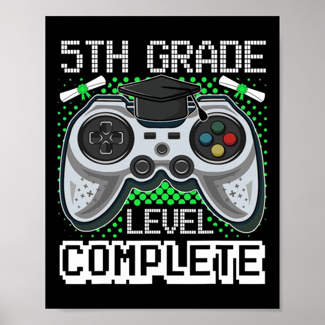 5th Grade Level Complete Gamer 5th Grade Graduatio Poster (Front)