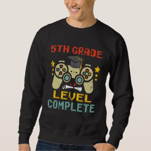 5th Grade Level Complete Gamer First Grade Graduat Sweatshirt