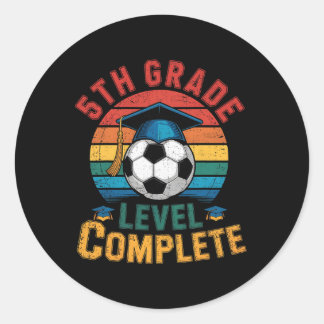 5th Grade Level Complete Soccer Boy Girl Last Day Classic Round Sticker