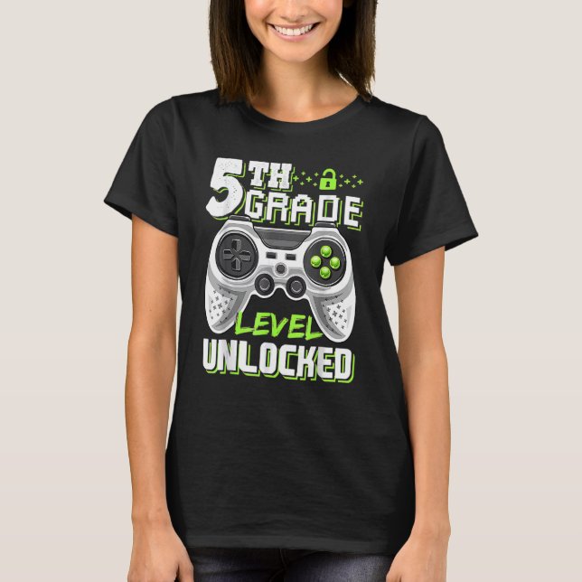 5th Grade Level Unlocked Game On 5th Grade Back To T-Shirt (Front)