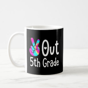 5th Grade Look Out 6th Grade Here I Come Graduatio Coffee Mug