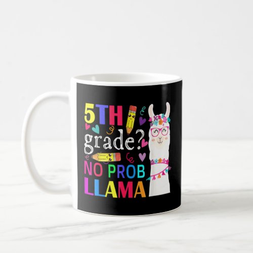 5th Grade No Prob Llama Teacher Student First Day  Coffee Mug