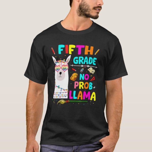 5th Grade No Prob Llama Teacher Student First Day  T-Shirt (Front)