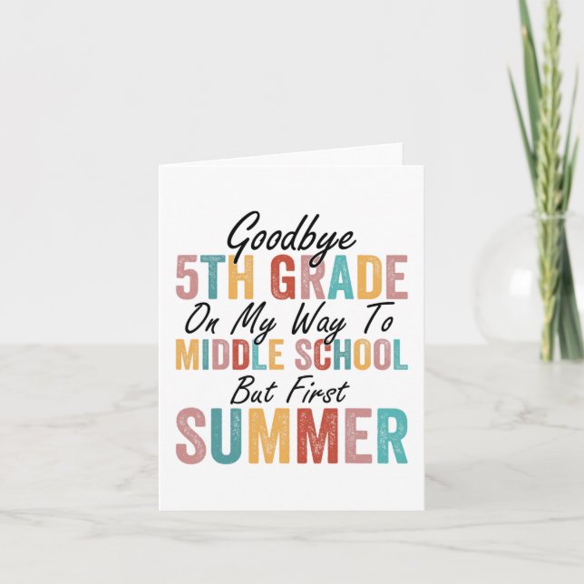 5th Grade On My Way To Middle School But First Sum Card (Front)