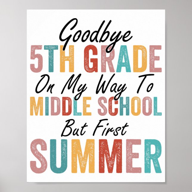 5th Grade On My Way To Middle School But First Sum Poster (Front)